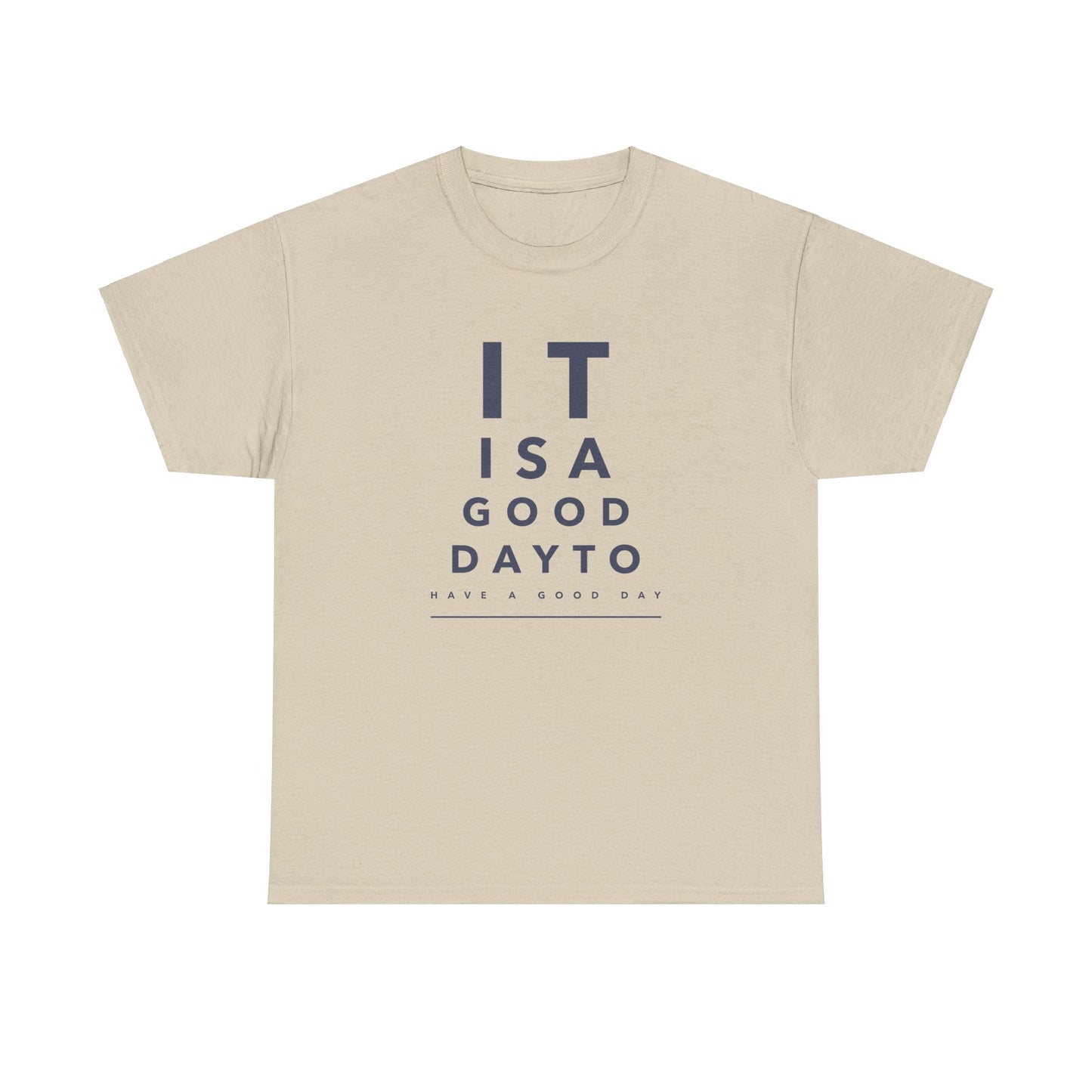 T-shirt - "It is a Good Day to Have a Good Day" | Women | Romero's