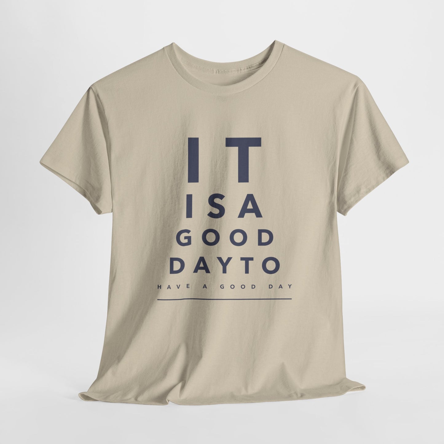 T-shirt - "It is a Good Day to Have a Good Day" | Men | Romero's