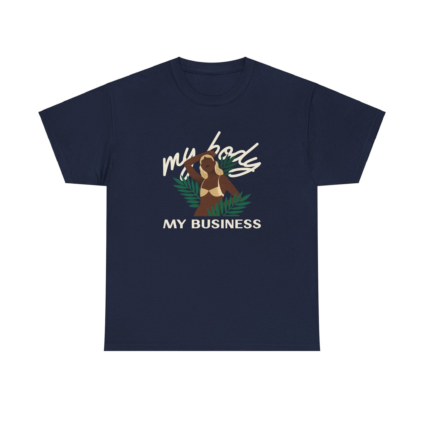 "My Body My Business" - Camiseta de empoderamento feminino - Fique forte com Romero's