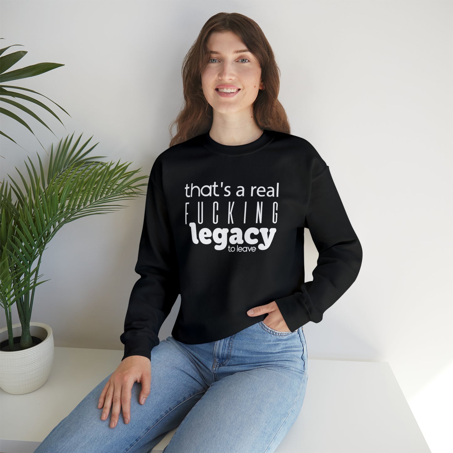 Sweatshirt "That's a Real Fucking Legacy, to Leave" - Taylor Swift Edition