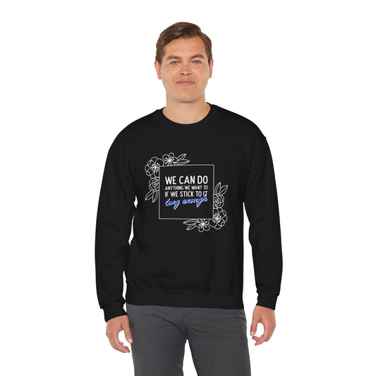 'We Can Do Anything' Sweatshirt | Romero's: Style with Intent" - Men