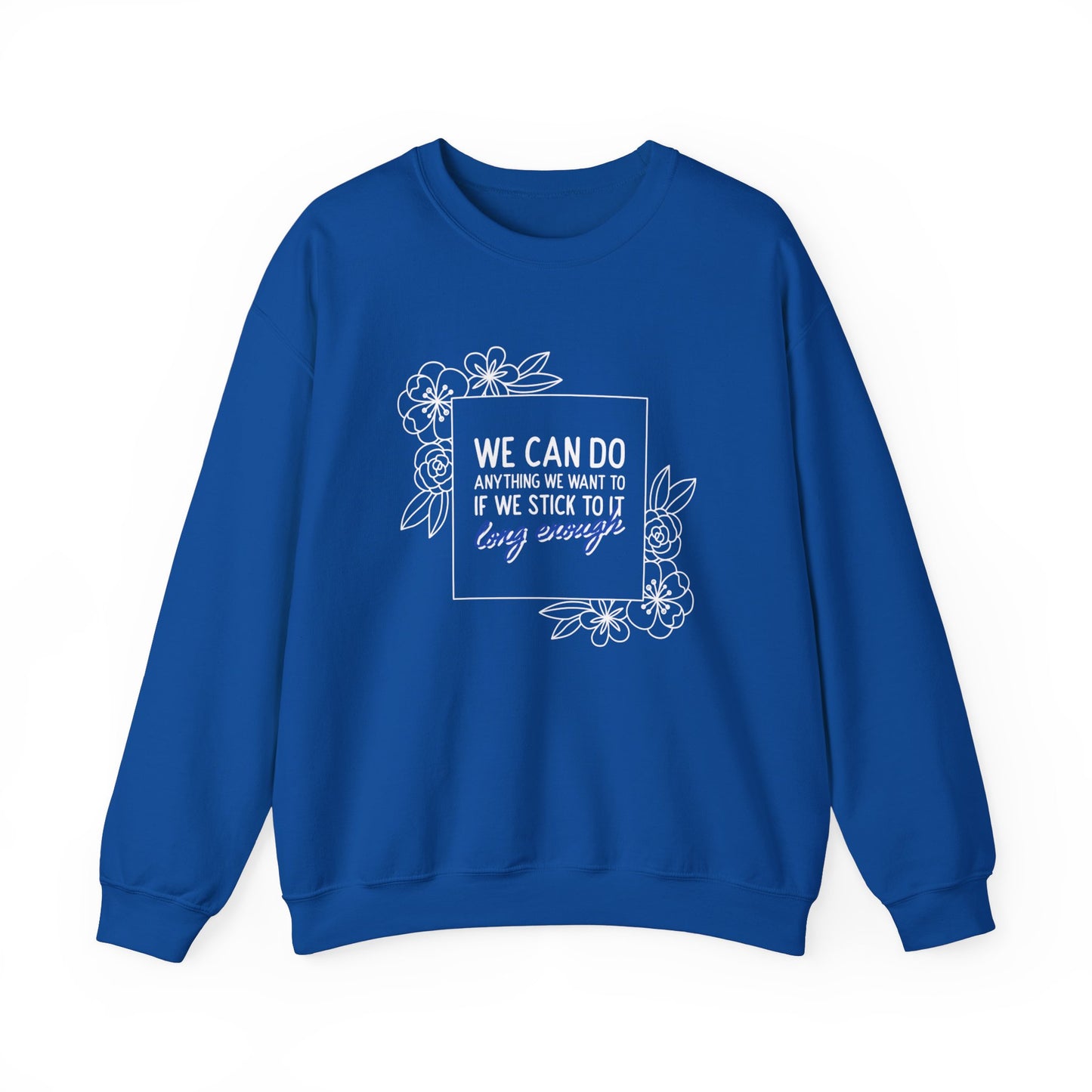 Sweatshirt 'We Can Do Anything' | Romero's: Style with Intent" - Woman