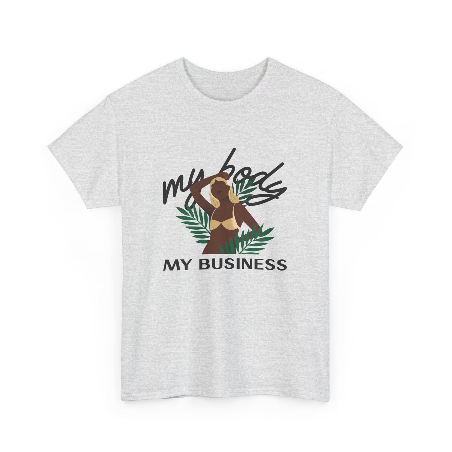 "My Body My Business" - Camiseta de empoderamento feminino - Fique forte com Romero's