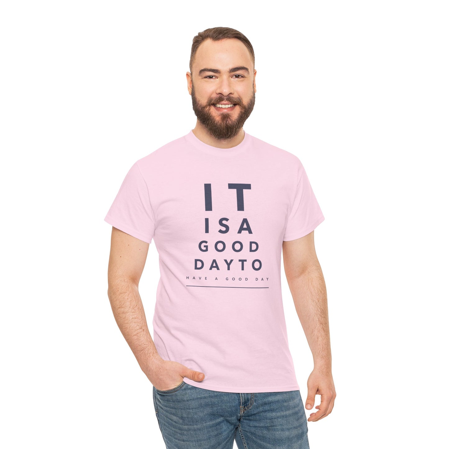 T-shirt - "It is a Good Day to Have a Good Day" | Men | Romero's