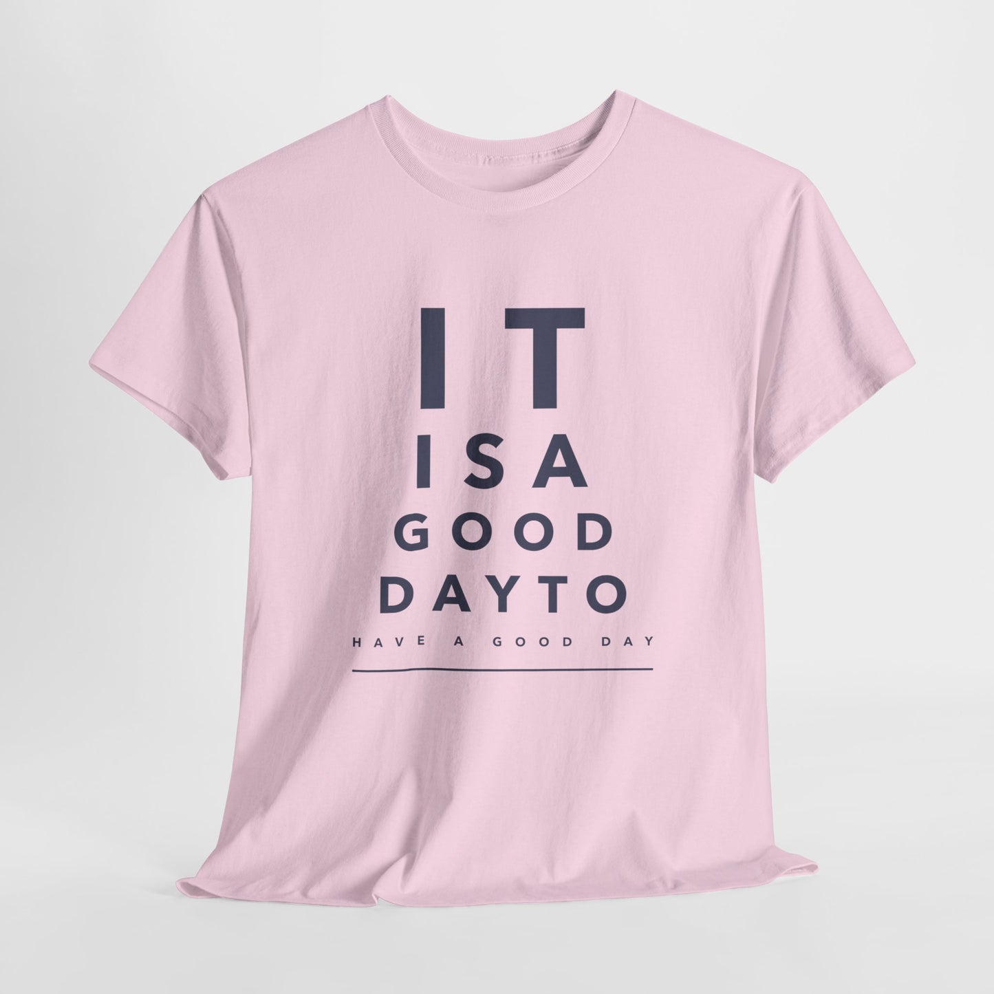 T-shirt - "It is a Good Day to Have a Good Day" | Men | Romero's