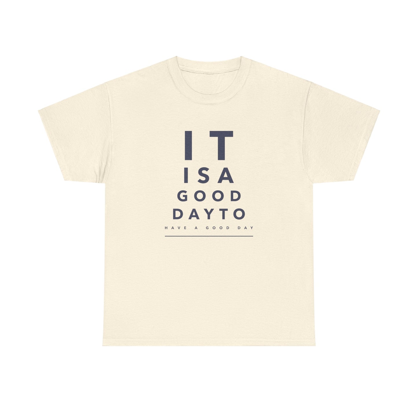 T-shirt - "It is a Good Day to Have a Good Day" | Women | Romero's