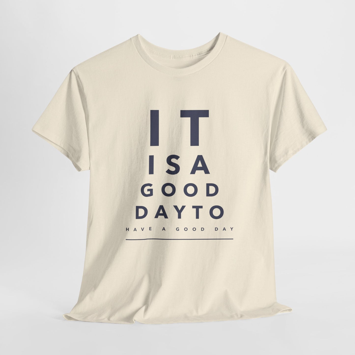 T-shirt - "It is a Good Day to Have a Good Day" | Men | Romero's