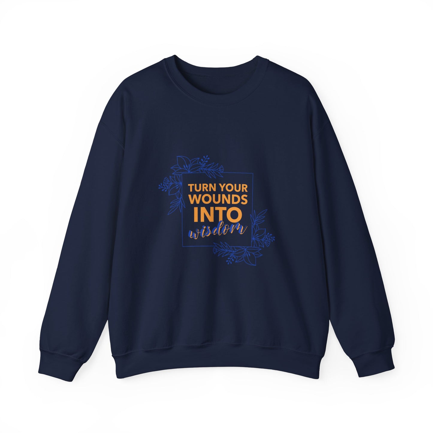 Sweatshirt 'Turn Your Wounds into Wisdom' | Women | Romero's: Style with Intention"