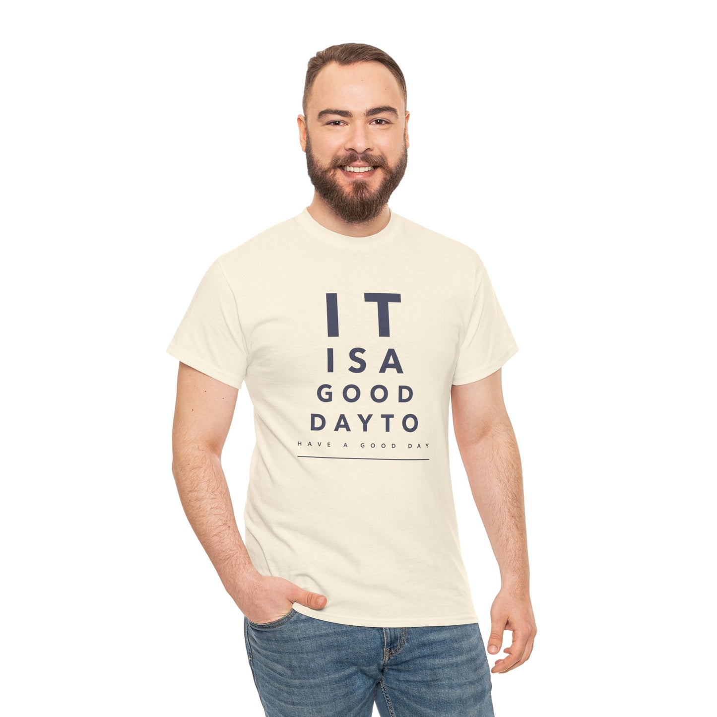 T-shirt - "It is a Good Day to Have a Good Day" | Men | Romero's