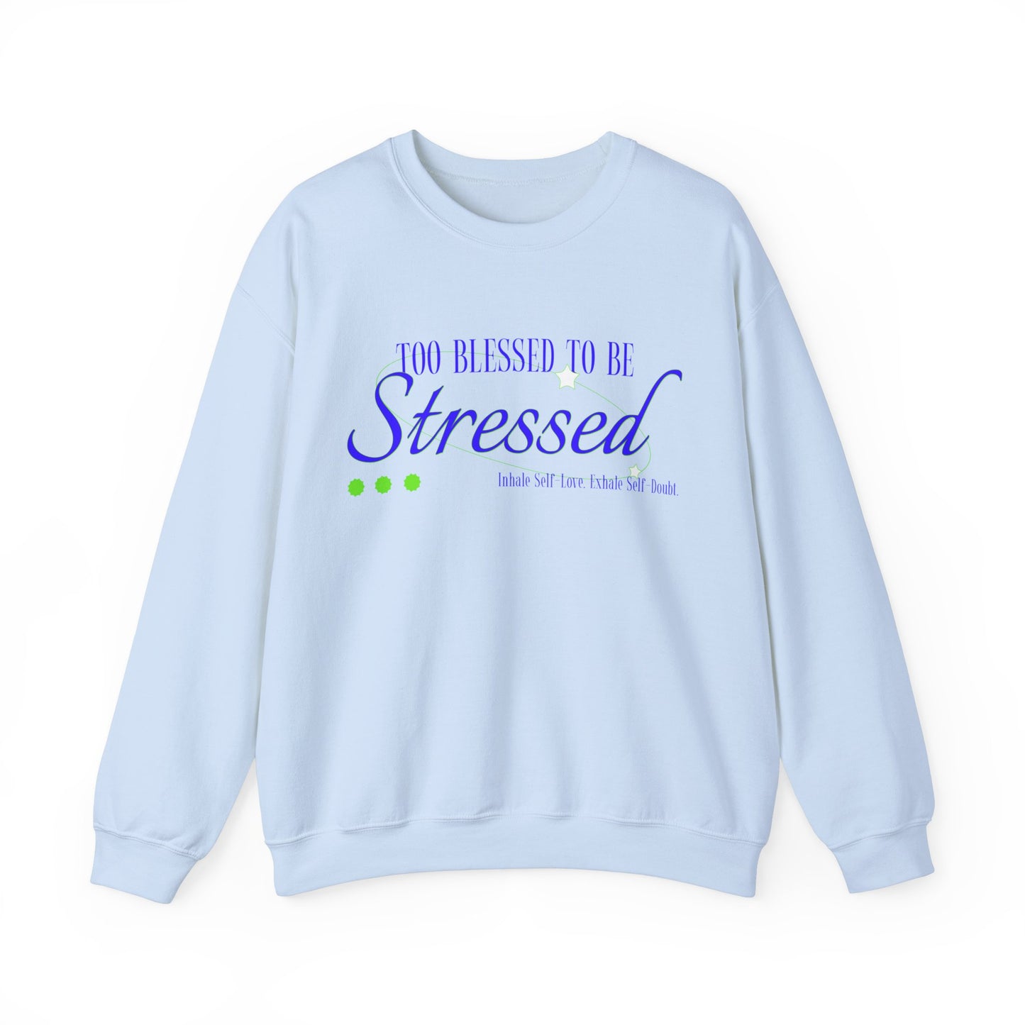 Sweatshirt "Too Blessed to be Stressed" - Woman