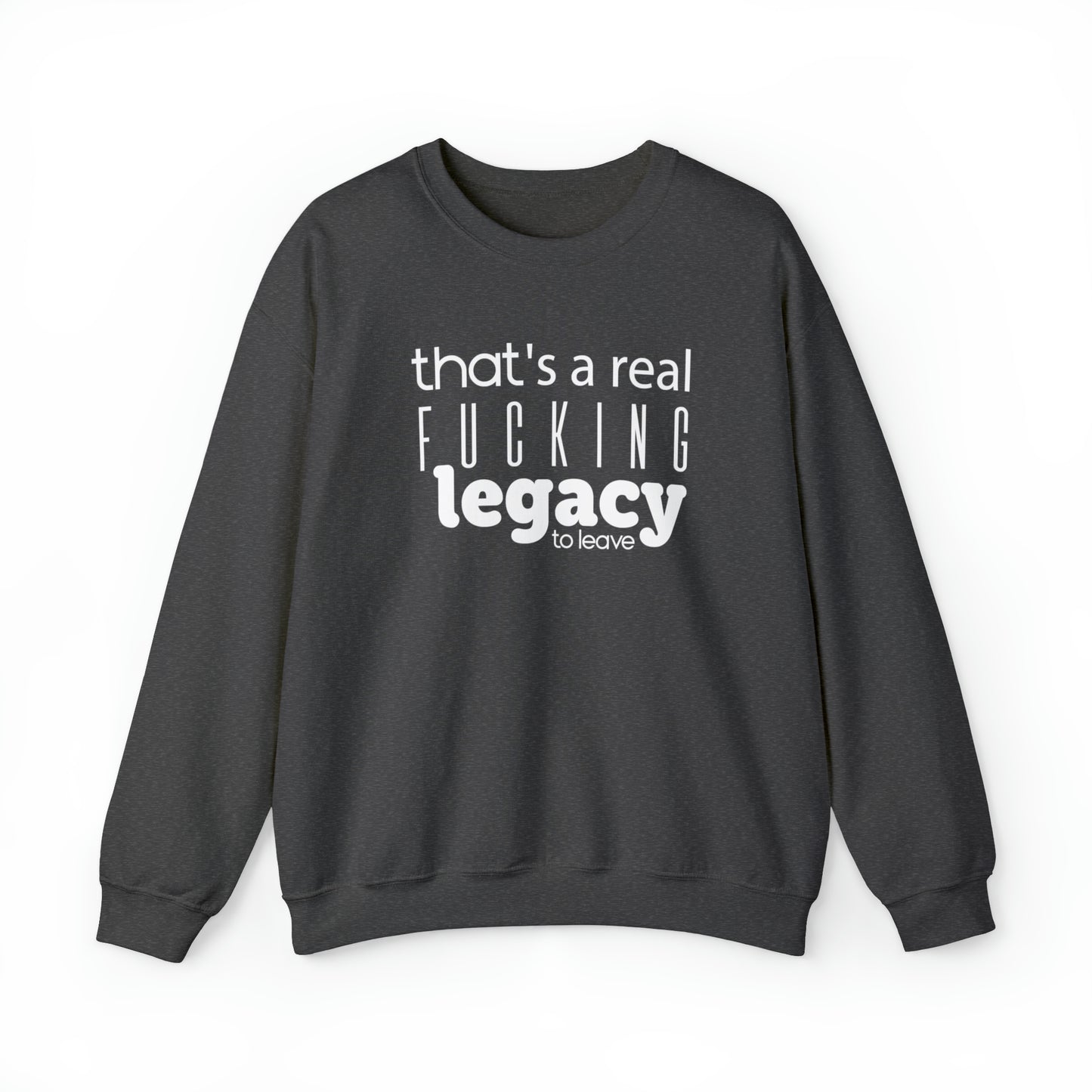 Sweatshirt "That's a Real Fucking Legacy, to Leave" - Taylor Swift Edition