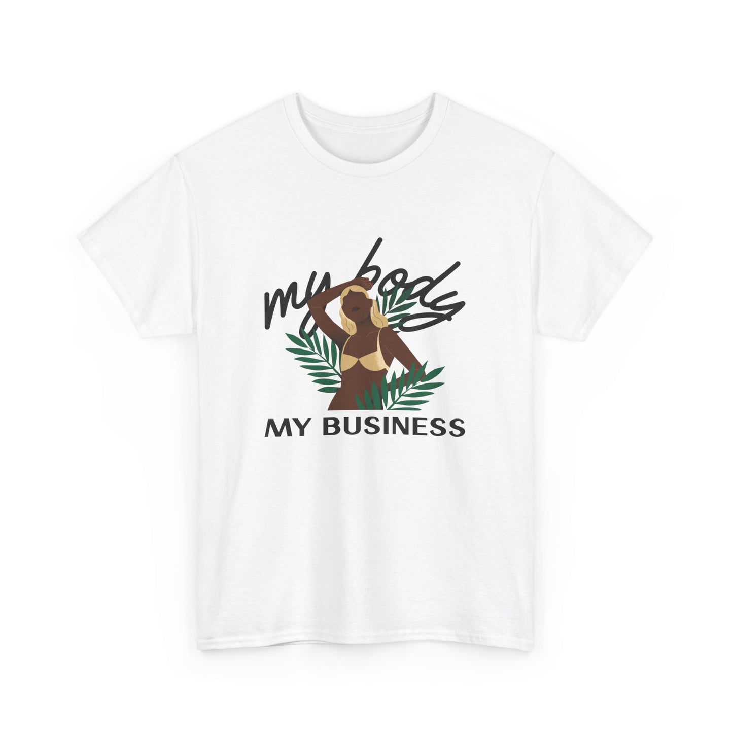 "My Body My Business" - Women's Empowerment T-Shirt - Stand Strong with Romero's