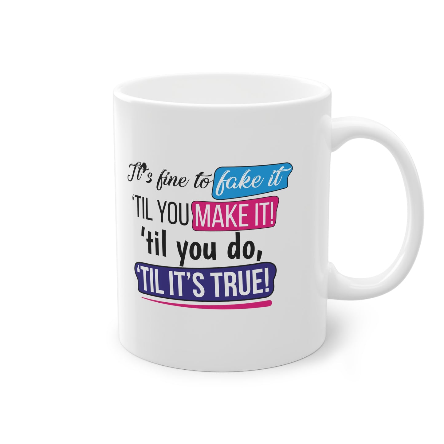 "It's fine to fake 'til you make it" mug - from the Taylor's Beats Collection ✨