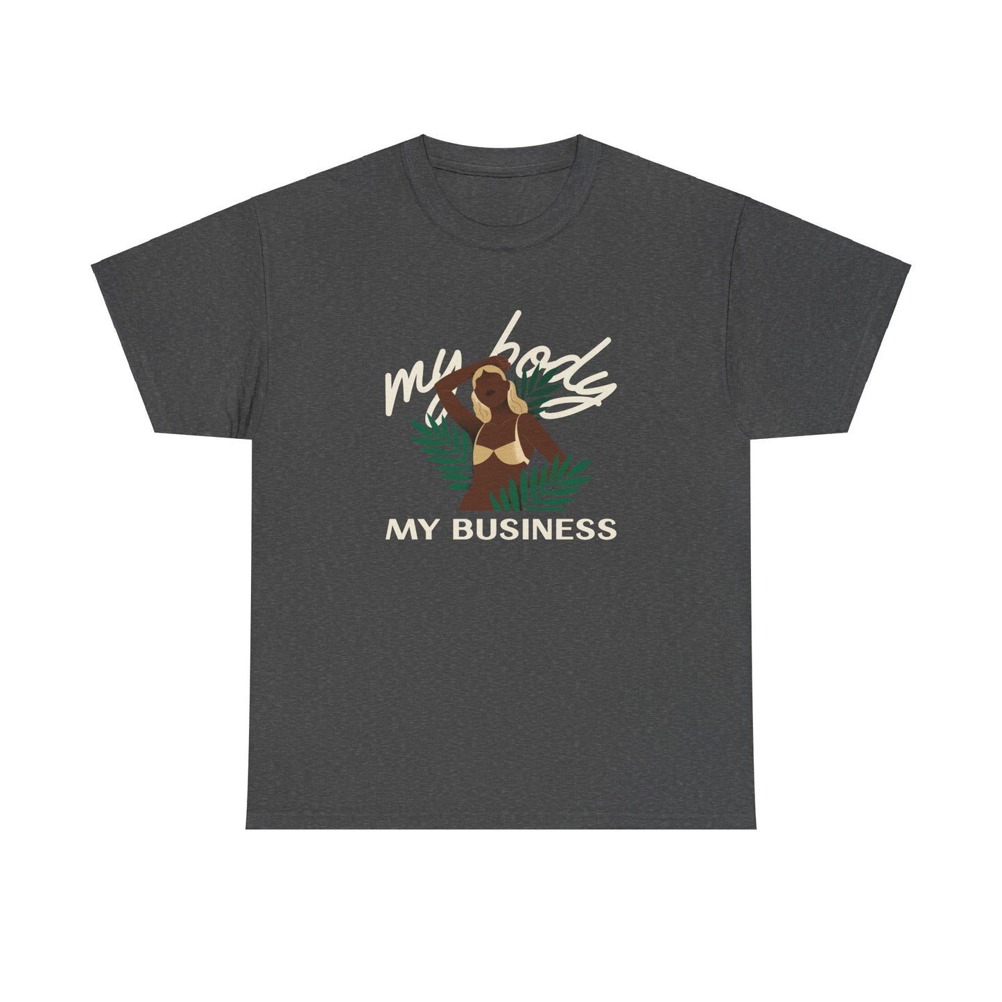 "My Body My Business" - Camiseta de empoderamento feminino - Fique forte com Romero's