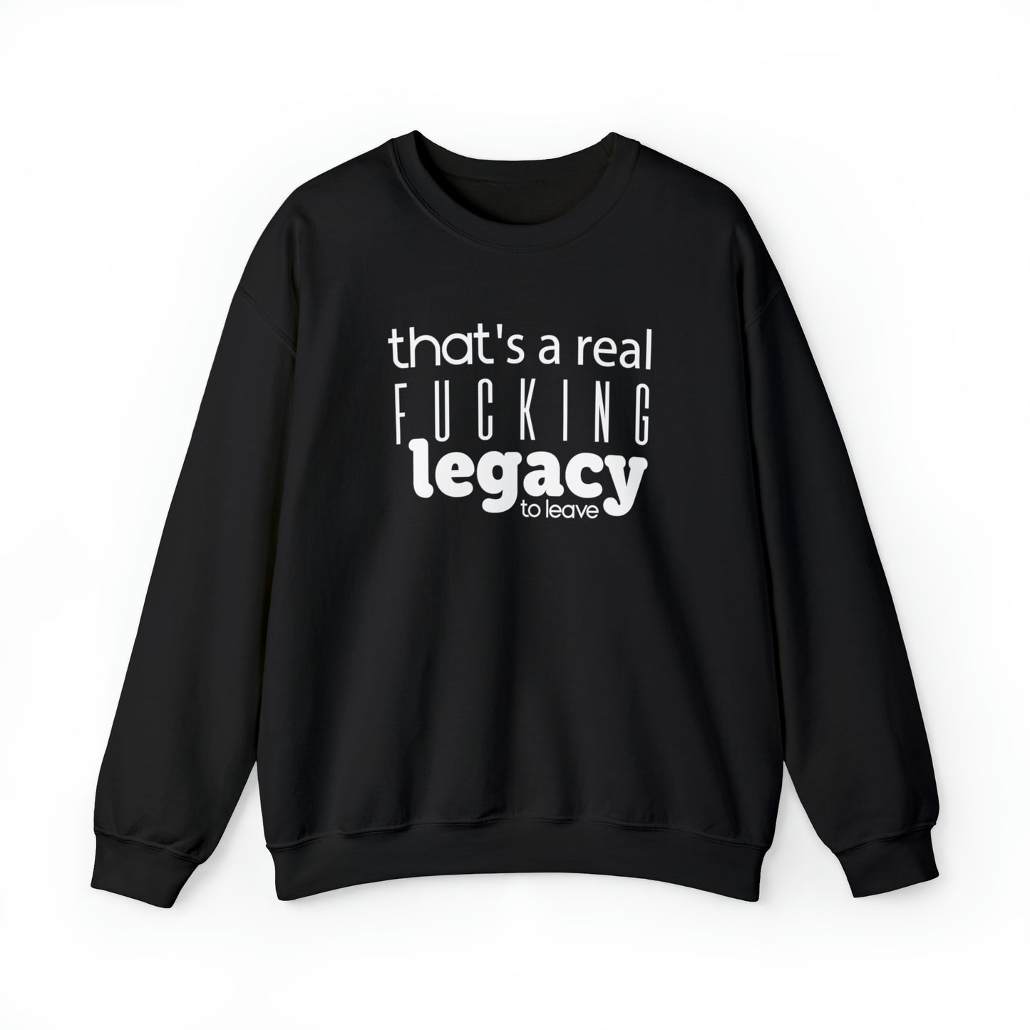 Sweatshirt "That's a Real Fucking Legacy, to Leave" - Taylor Swift Edition