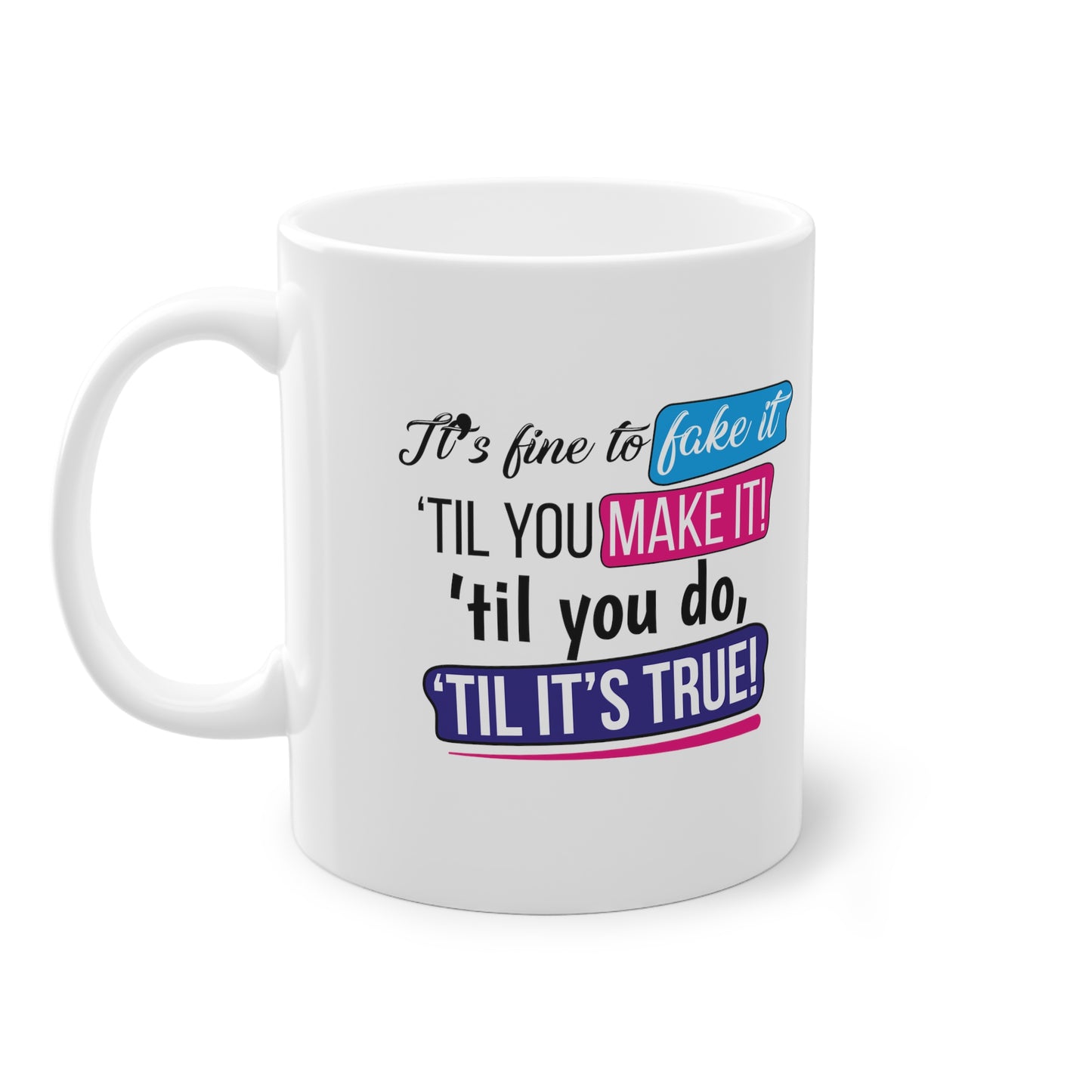 "It's fine to fake 'til you make it" mug - from the Taylor's Beats Collection ✨