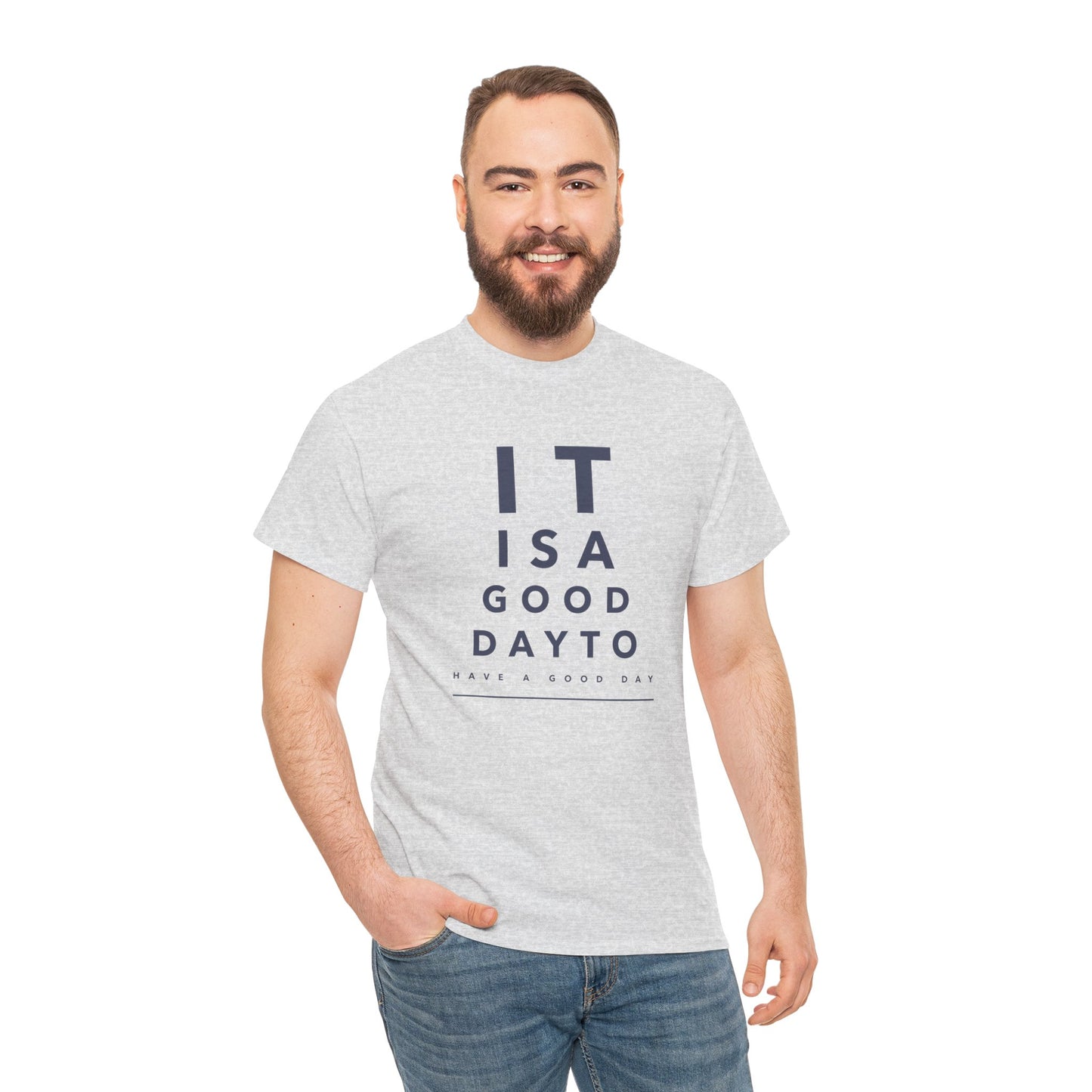 T-shirt - "It is a Good Day to Have a Good Day" | Men | Romero's