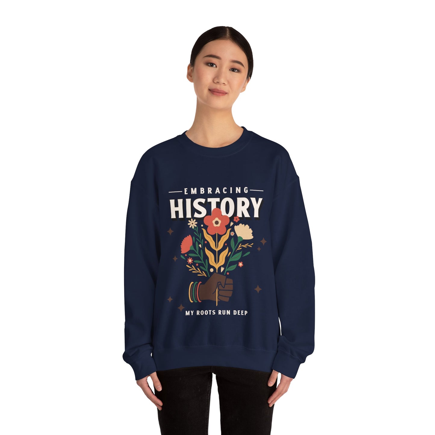 Sweatshirt | Women | 'Embracing History, My Roots Run Deep' | Romero's: Style with Intention"