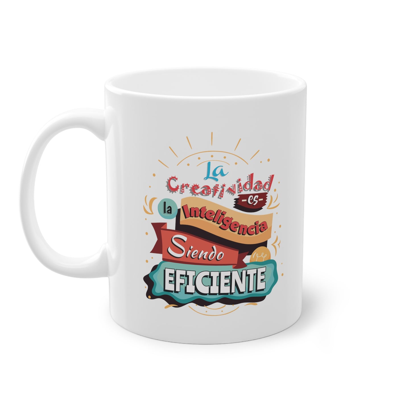 Taza de Cerámica 11oz: La Creatividad es la Inteligencia Siendo Eficiente