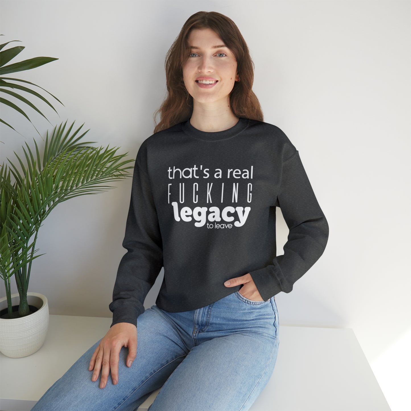 Sweatshirt "That's a Real Fucking Legacy, to Leave" - ​​Taylor Swift Edition