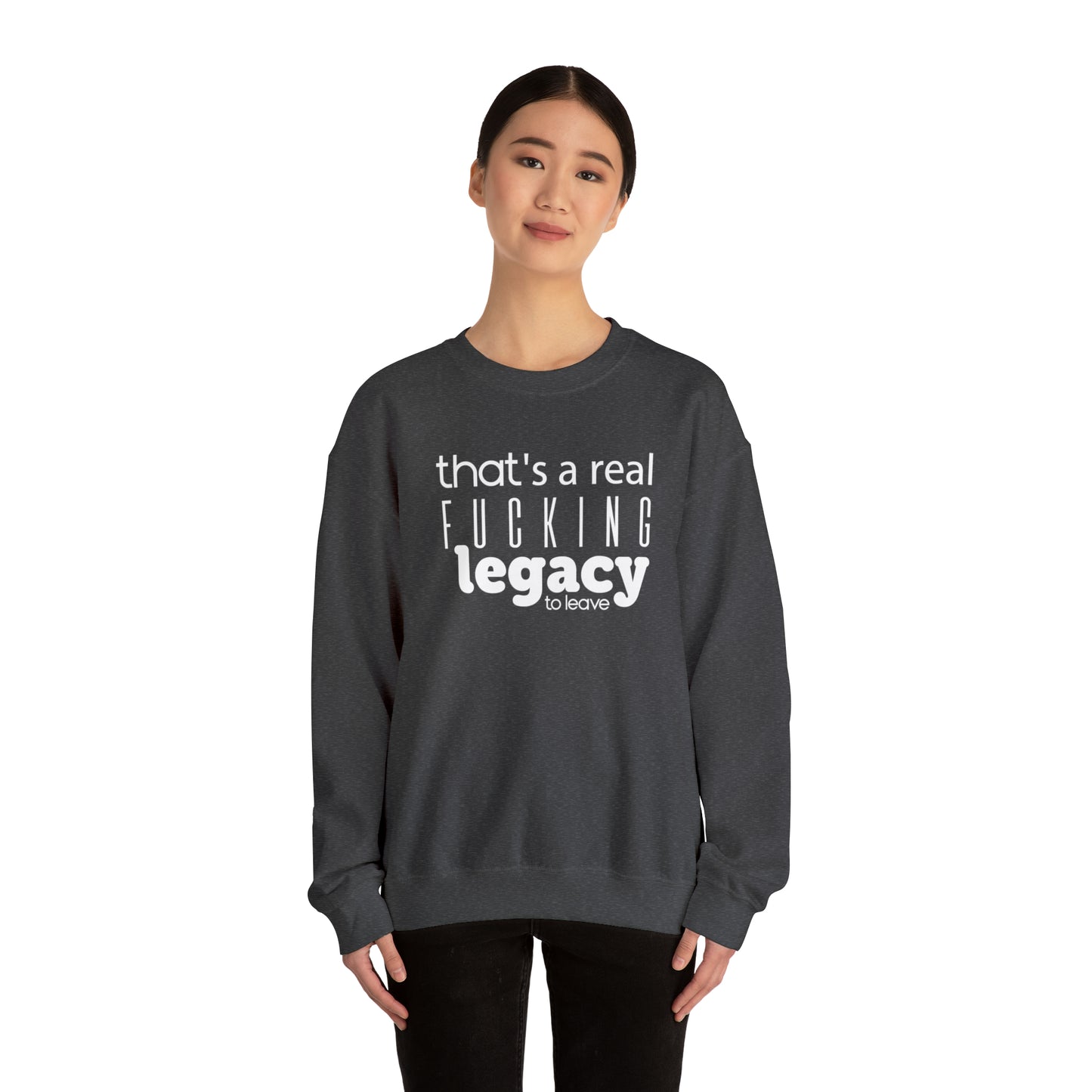 Sweatshirt "That's a Real Fucking Legacy, to Leave" - ​​Taylor Swift Edition