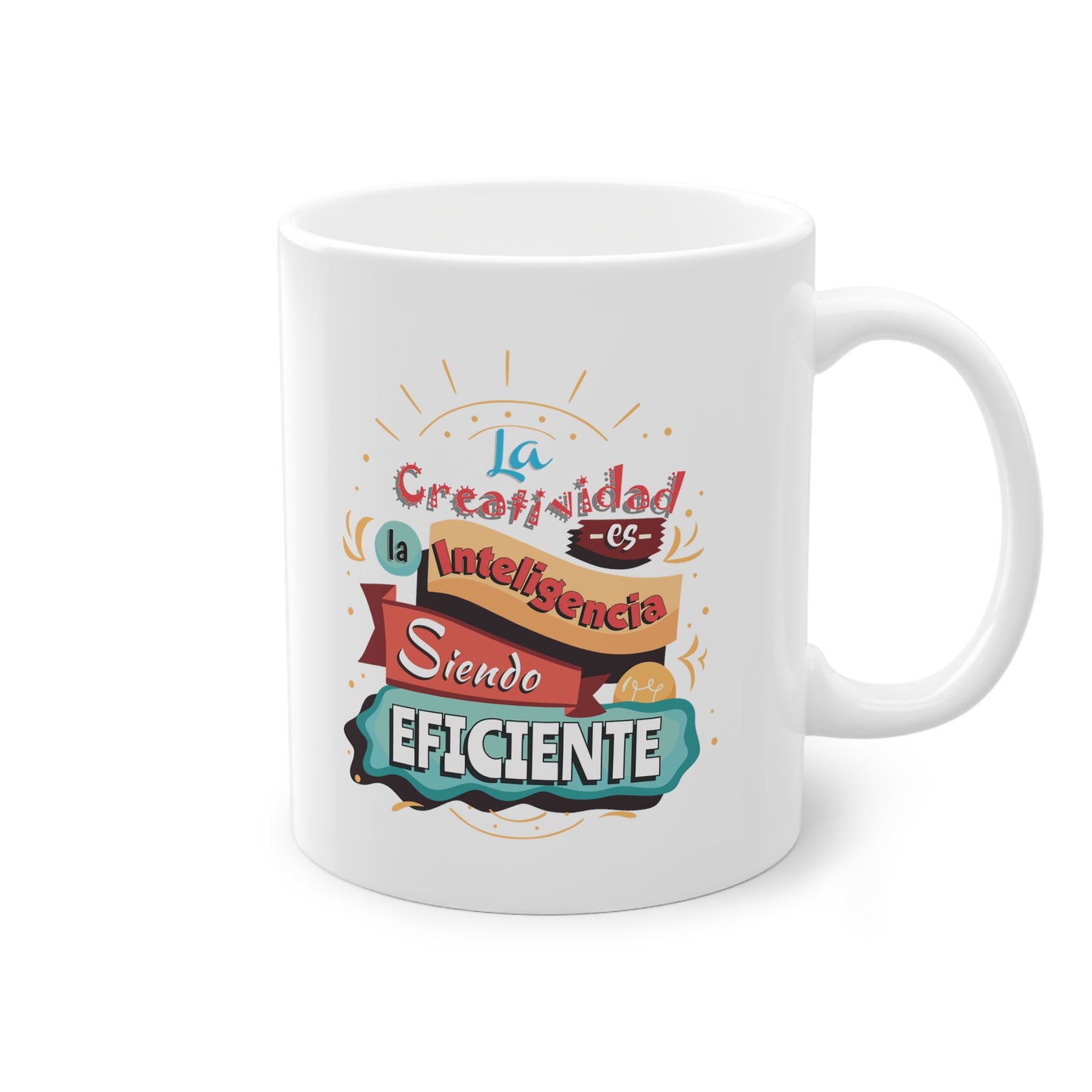 Taza de Cerámica 11oz: La Creatividad es la Inteligencia Siendo Eficiente