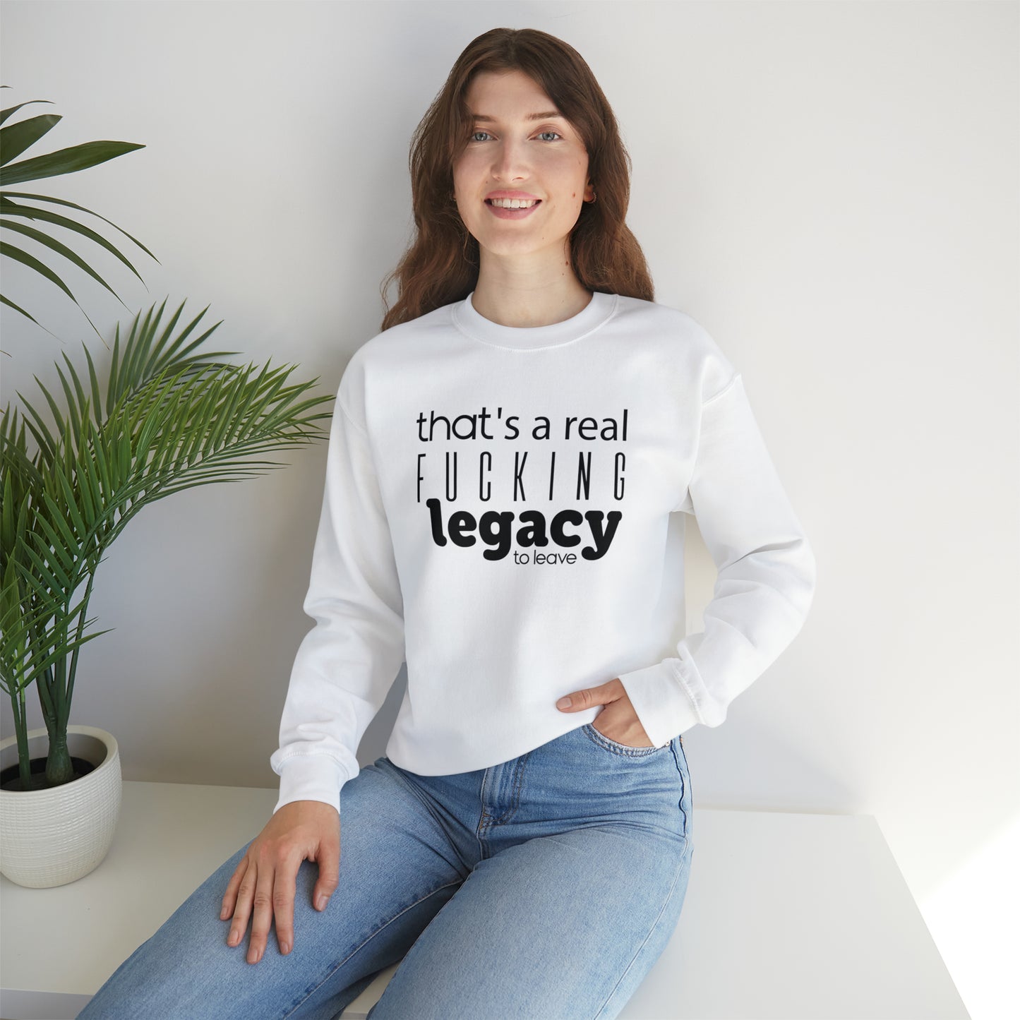 Sweatshirt "That's a Real Fucking Legacy, to Leave" - ​​Taylor Swift Edition