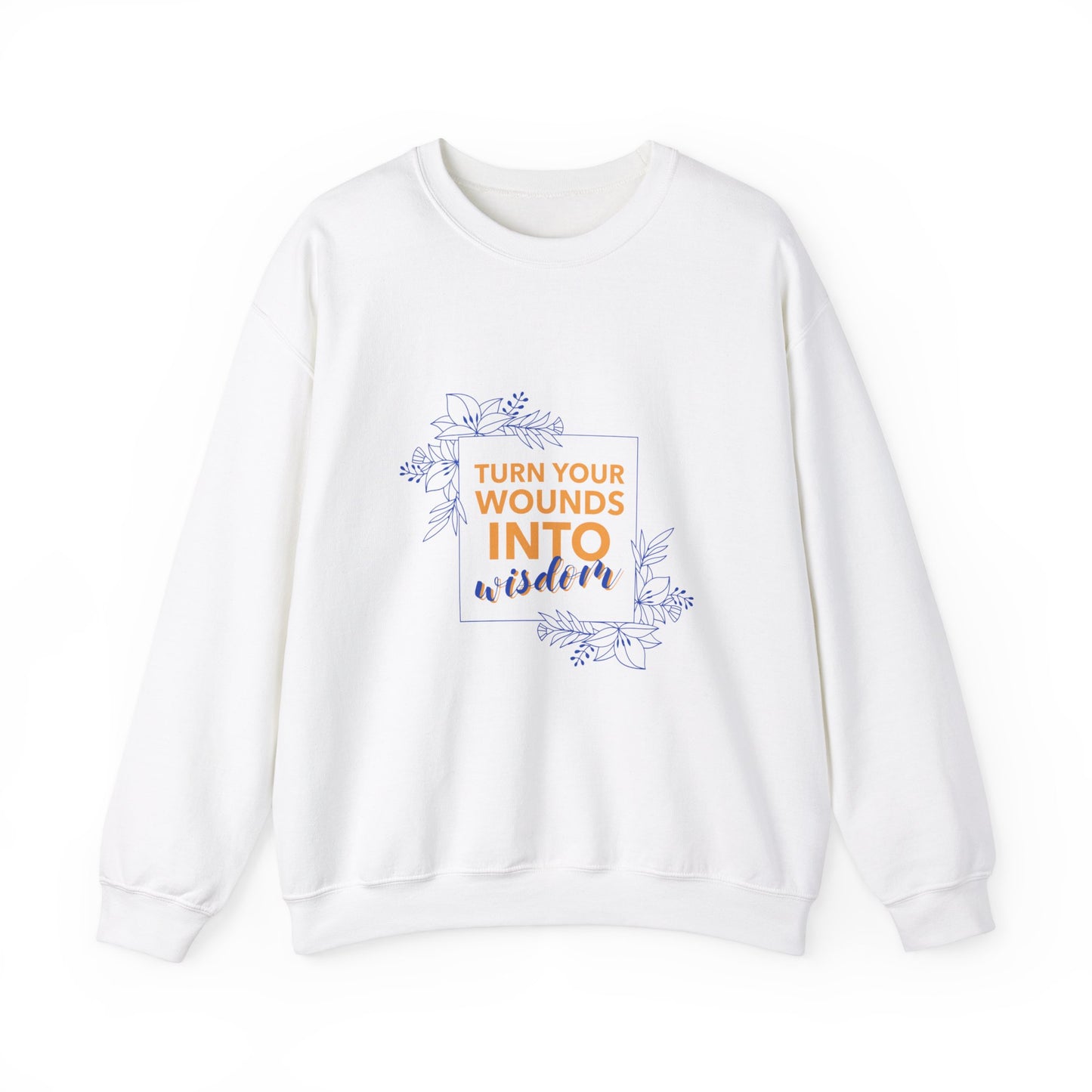 Sweatshirt 'Turn Your Wounds into Wisdom' | Women | Romero's: Style with Intention"