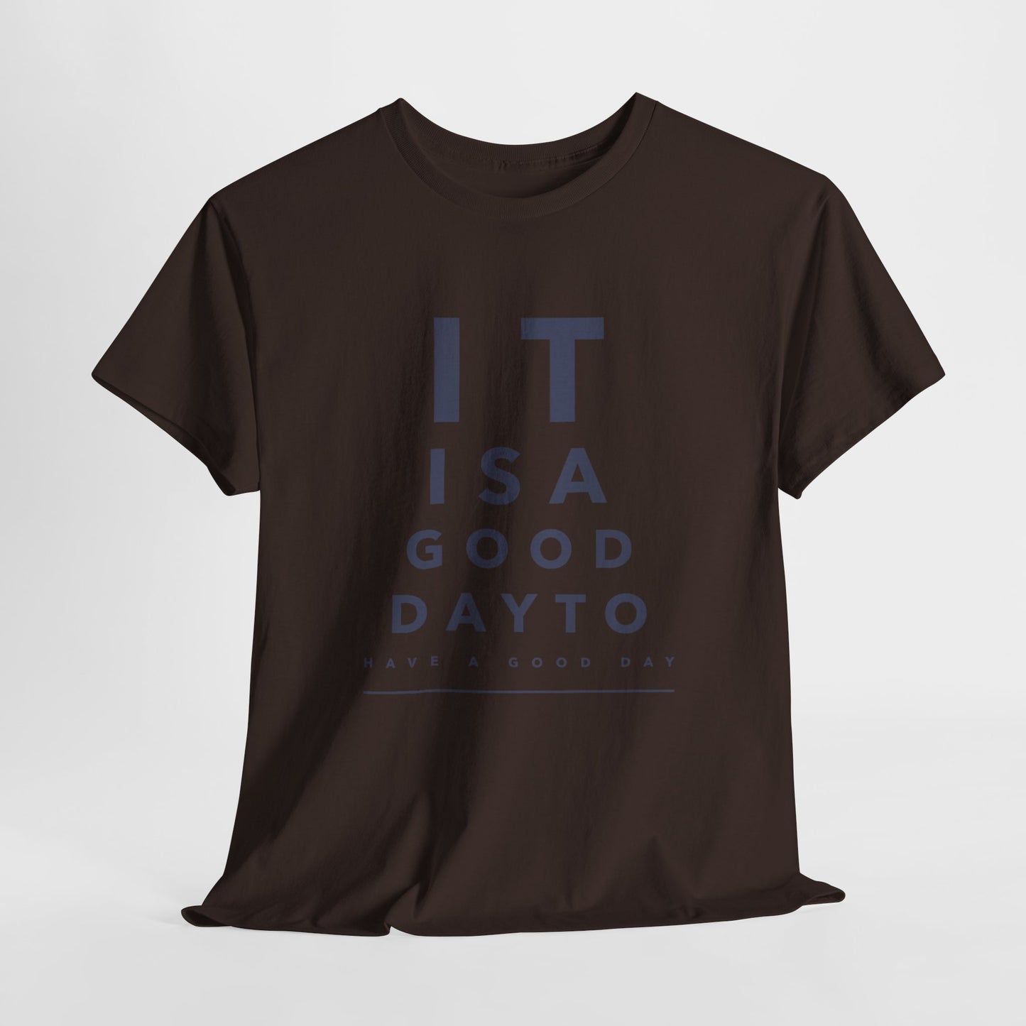 T-shirt - "It is a Good Day to Have a Good Day" | Women | Romero's