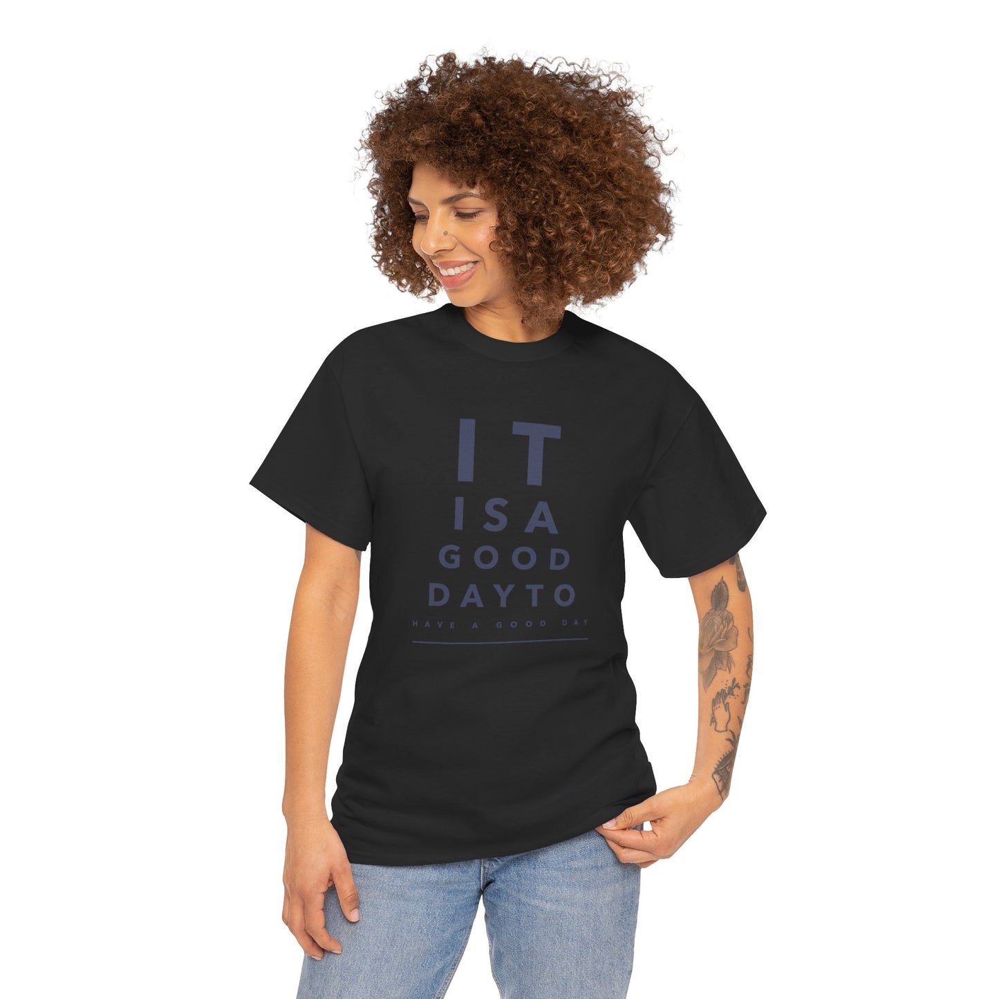 T-shirt - "It is a Good Day to Have a Good Day" | Women | Romero's