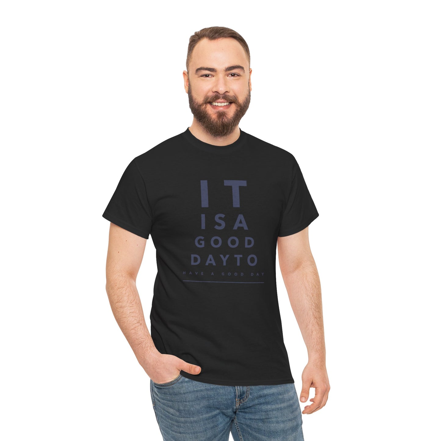 T-shirt - "It is a Good Day to Have a Good Day" | Men | Romero's