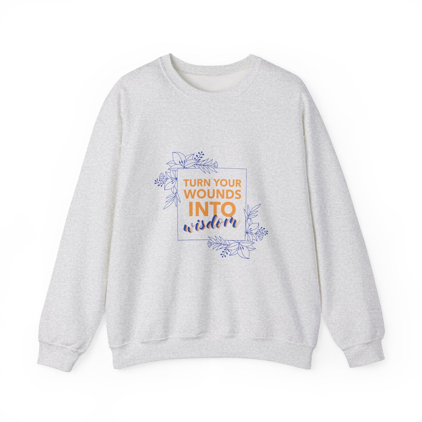 Sweatshirt 'Turn Your Wounds into Wisdom' | Women | Romero's: Style with Intention"