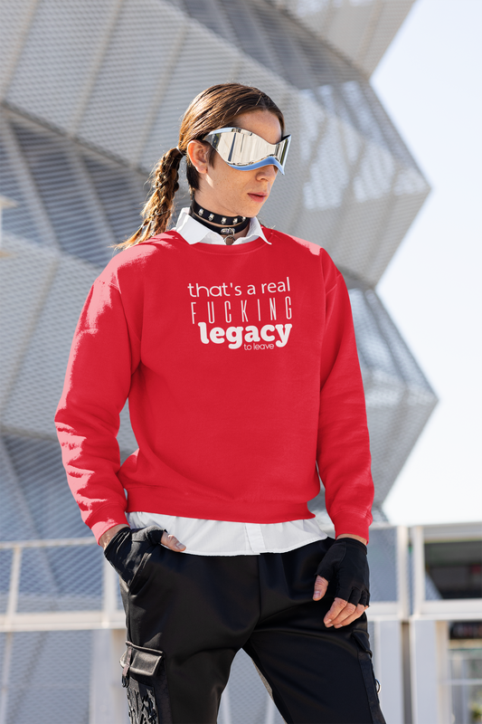 Sweatshirt "That's a Real Fucking Legacy, to Leave" - Taylor Swift Edition